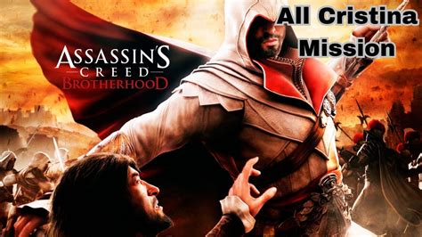 cristina missions ac brotherhood For Assassin's Creed: Brotherhood on the PlayStation 3, a GameFAQs message board topic titled "cristina missions"